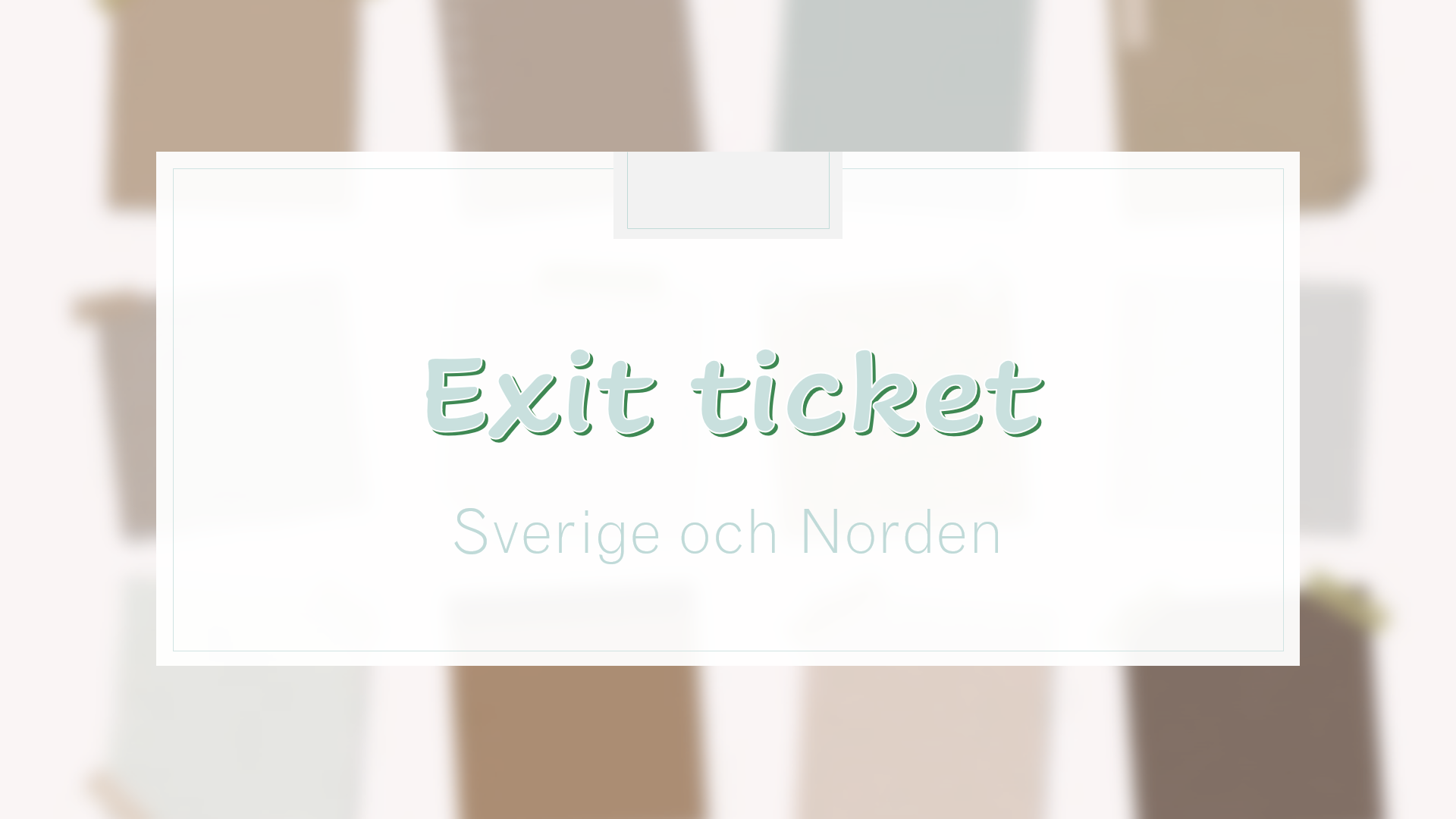 Exit ticket - Sverige & Norden
