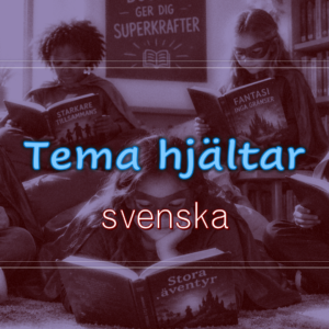 Tema hjältar - läsa, skriva och tala/samtala